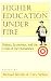 Higher Education Under Fire: Politics, Economics, and the Crisis of the Humanities