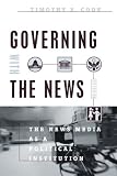 Governing With the News, Second Edition: The News Media as a Political Institution (Studies in Communication, Media, and Public Opinion)