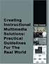 Creating Instructional Multimedia Solutions: Practical Guidelines for the Real World