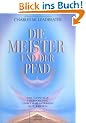 Die Meister und der Pfad. Die geistige Hierarchie und ihr Wirken auf Erden