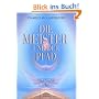 Die Meister und der Pfad. Die geistige Hierarchie und ihr Wirken auf Erden