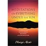 Meditations on Everything Under the Sun