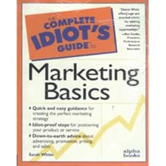 The Complete Idiot's Guide to Marketing Basics (Complete idiot's guides)