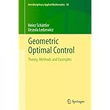 geometric optimal control theory methods and examples interdisciplinary applied mathematics