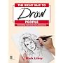 The Right Way to Draw People: Including Cartoons and Caricatures (Mark Linley Drawing)