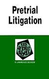 Pretrial Litigation: In a Nutshell
