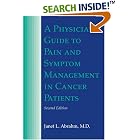 Click here to buy A Physician's Guide to Pain and Symptom Management in Cancer Patients (Physician's Guide to Pain and Symptom Management... by  Janet L. Abrahm.
