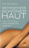 Geheimnisse sch�ner Haut: Was Antiaging und Kosmetik leisten
