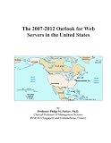 The 2007-2012 Outlook for Web Servers in the United States