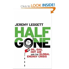 Half Gone: Oil, Gas, Hot Air and the Global Energy Crisis