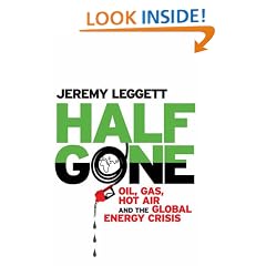 Half Gone: Oil, Gas, Hot Air and the Global Energy Crisis