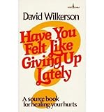 Have you felt like giving up lately?