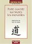 Porte ouverte sur toutes les merveilles - Application du Tao Te Ching