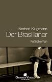 Produkt-Bild: Der Brasilianer: Fu&szlig;ballroman