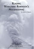 Reading Marilynne Robinson`s Housekeeping (Boise State University Western Writers Series, No. 156)