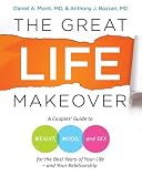 The Great Life Makeover: A Couples' Guide to Weight, Mood, and Sex for the Best Years of Your Life, and Your Relationship