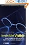Making the Invisible Visible: How Companies Win with the Right Information, People and IT