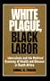 White Plague, Black Labor: Tuberculosis and the Political Economy of Health and Disease in South Africa (Comparative Studies of Health Systems and Medical Care)