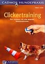 Clickertraining. Das Lehrbuch für eine moderne Hundeausbildung.