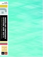 Modeling Embedded Systems and SoC's: Concurrency and Time in Models of Computation (The Morgan Kaufmann Series in Systems on Silicon) (Systems on Silicon)