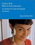 Cinema for French Conversation: Le Cinema en Cours de Francais, Second Edition
