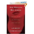 New Orleans, Mon Amour: Twenty Years of Writings from the City by Andrei Codrescu