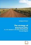 The strategy of Intertextuality: in J. M. Coetzee's In the Heart of the Country, Foe and Disgrace