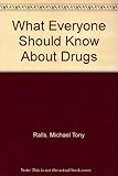 What everyone should know about drugs