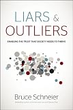 Liars and Outliers: Enabling the Trust that Society Needs to Thrive