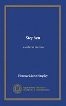 Stephen: a soldier of the cross Stephen: a soldier of the cross