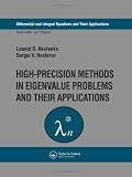 High-Precision Methods in Eigenvalue Problems and Their Applications (Differential and Integral Equations and Their Applications)