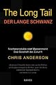 The Long Tail - Der lange Schwanz: Nischenprodukte statt Massenmarkt - Das Geschäft der Zukunft