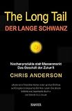 Chris Anderson: The Long Tail - Der lange Schwanz: Nischenprodukte statt Massenmarkt - Das Gesch�ft der Zukunft