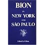 Bion in New York and Sao Paulo (Clunie Press)