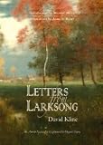 Letters from Larksong: An Amish Naturalist Explores His Organic Farm [Hardcover] [2010] first Ed. David Kline, Introduction by Wendell Berry, Anna E. Raber