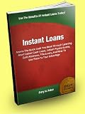 41J5vXL4m2L. SL160  Instant Loans; Access The Quick Cash You Need Through Learning About Instant Cash Loans, Instant Payday Loans, Cash Advances, Title Loans, And How To Use Them To Your Advantage Reviews