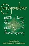 Correspondence : models of letter-writing from the Middle Ages to the nineteenth century