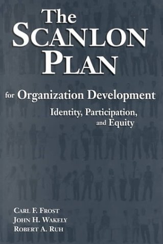 The Scanlon Plan for Organization Development: Identity, Participation, and Equity