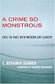 A Crime So Monstrous: Face-to-Face with Modern-Day Slavery
