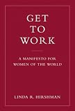 Get to Work: A Manifesto for Women of the World