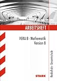 Produkt-Bild: Arbeitsheft; VERA 8 Mathematik Version B. Realschule &middot; Gesamtschule.: &Uuml;bungsaufgaben mit L&ouml;sungen
