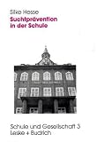 Image of Suchtprävention in der Schule: Evaluation der Tabak- und Alkoholprävention (Schule und Gesellschaft)