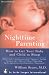 Nighttime Parenting: How to Get Your Baby and Child to Sleep