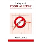 Living with Food Allergy (Overcoming Common Problems) by Alex Gazzola