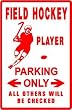 FIELD HOCKEY PLAYER PARKING game hobby sign