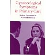 Gynaecological Symptoms in Primary Care by Robert Hammond and Michael McGhee