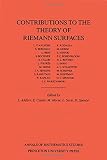 Contributions to the theory of Riemann surfaces : centennial celebration of Riemann's dissertation