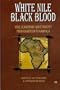 White Nile, Black Blood: War, Leadership, and Ethnicity from Khartoum to Kampala