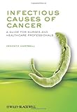 Infectious causes of cancer : a guide for nurses and healthcare professionals