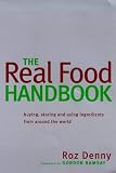 Books : The Real Food Handbook: Buying, Storing and Using Ingredients from Around the World